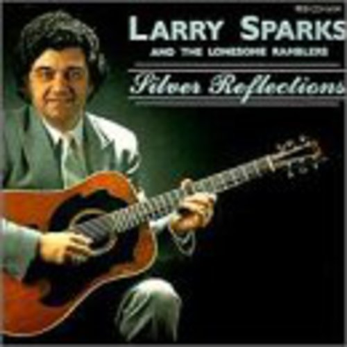 Larry Sparks- Silver Reflections (CD)-BoldPlay