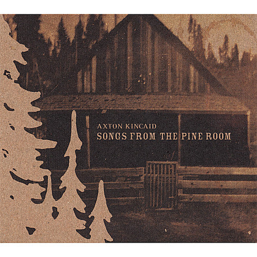 Axton Kincaid- Songs from the Pine Room (CD)-BoldPlay