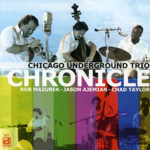 Chicago Underground Trio- Chronicle (CD)-BoldPlay