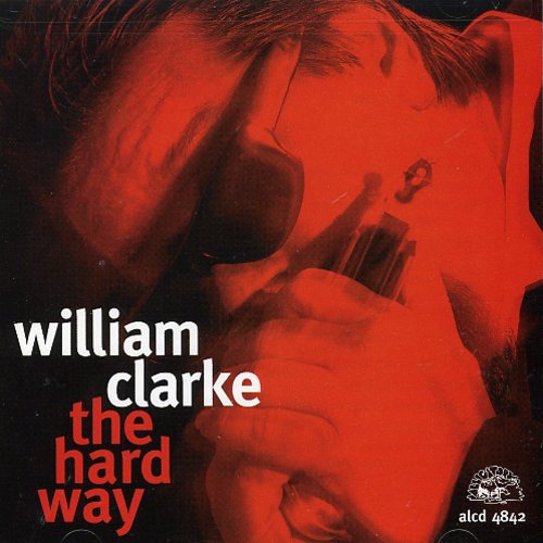 William Clarke- Hard Way (CD)-BoldPlay