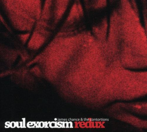 James Chance & The Contortions- Soul Exorcism Redux (CD)-BoldPlay