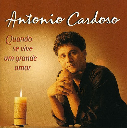 Antonio Cardoso- Quando Se Vive Um Grande Amor [Import] (CD)-BoldPlay