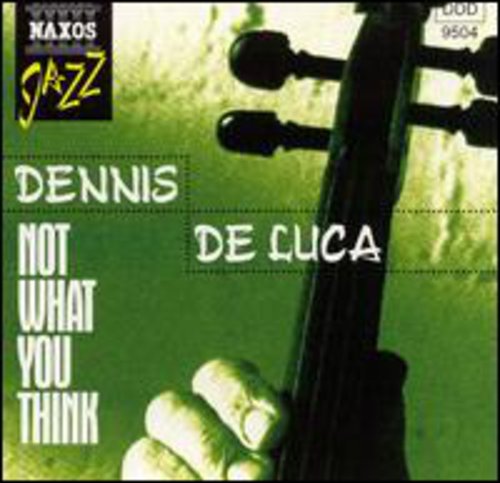 Dennis De Luca- De Luca, Dennis: Not What You Think (CD)-BoldPlay