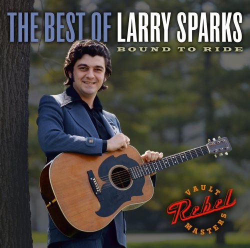 Larry Sparks- The Best Of Larry Sparks: Bound To Ride (CD)-BoldPlay