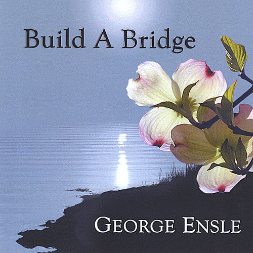 George Ensle- Build a Bridge (CD)-BoldPlay