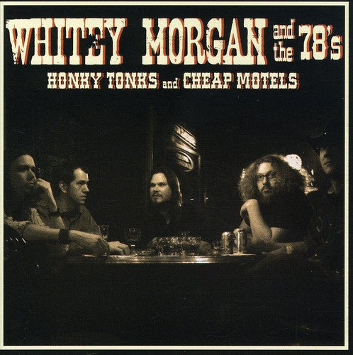 Whitey Morgan & The 78S- Honky Tonks and Cheap Motels (CD)-BoldPlay