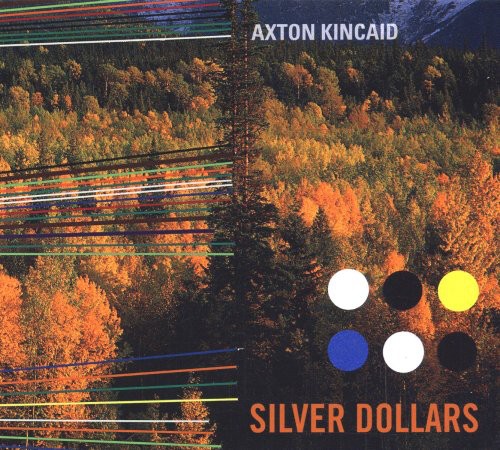 Axton Kincaid- Silver Dollars (CD)-BoldPlay