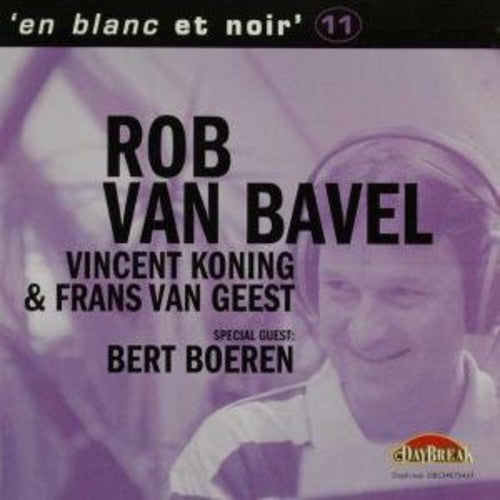 Van Rob Bavel- Et Blanc Et Noir 11 (CD)-BoldPlay