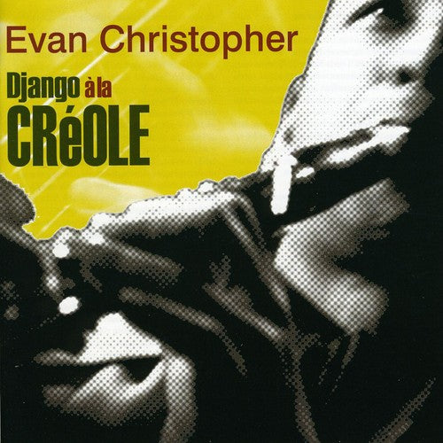 Evan Christopher- Django a la Creole (CD)-BoldPlay