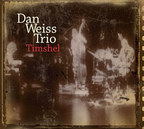 Dan Weiss Trio- Timshell (CD)-BoldPlay