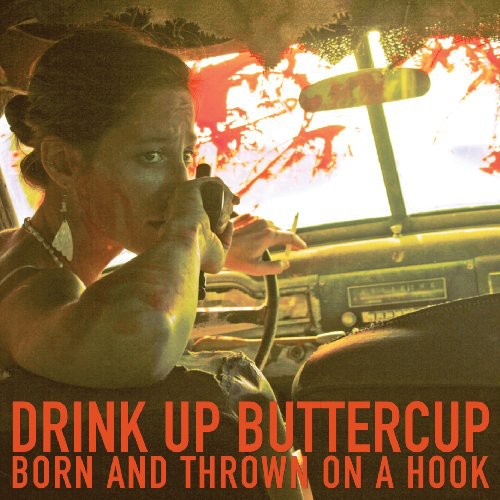 Drink Up Buttercup- Born and Thrown On A Hook (Vinyl)-BoldPlay
