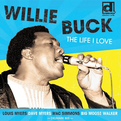 Willie Buck- Life I Love (CD)-BoldPlay