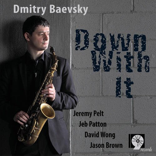 Dmitry Baevsky- Down with It (CD)-BoldPlay