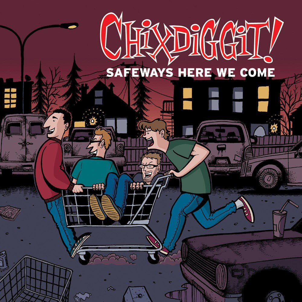 Chixdiggit!- Safeways Here We Come (Vinyl)-BoldPlay