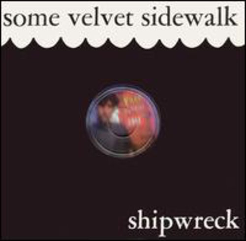 Some Velvet Sidewalk- Shipwreck (CD)-BoldPlay