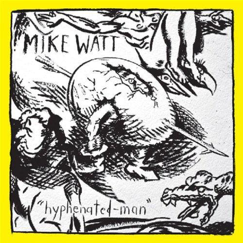 Mike Watt (Minutemen)- Hyphenated-Man (Vinyl)-BoldPlay