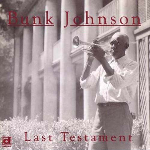 Bunk Johnson- Last Testament (CD)-BoldPlay