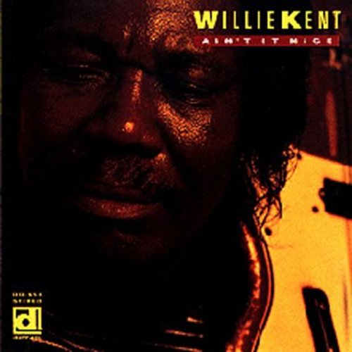 Willie Kent- Ain't It Nice (CD)-BoldPlay