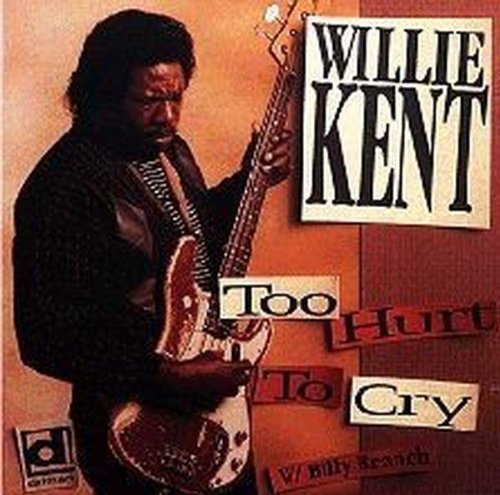 Willie Kent- Too Hurt to Cry (CD)-BoldPlay