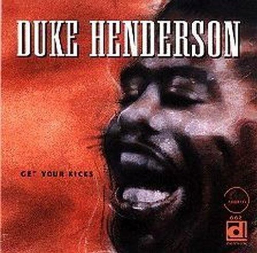 DUKE HENDERSON- Get Your Kicks (CD)-BoldPlay