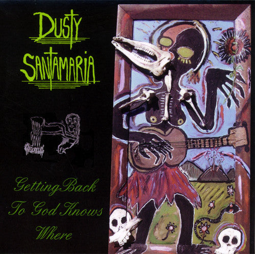Dusty Santamaria- Getting Back to God Knows Where (CD)-BoldPlay