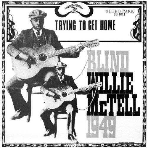 Blind Willie McTell- Trying to Get Home (Vinyl)-BoldPlay