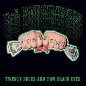 U.S. Roughnecks- Twenty Bucks & Two Black Eyes-BoldPlay