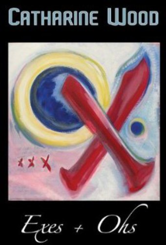 Catharine Wood- Exes & Ohs (CD)-BoldPlay