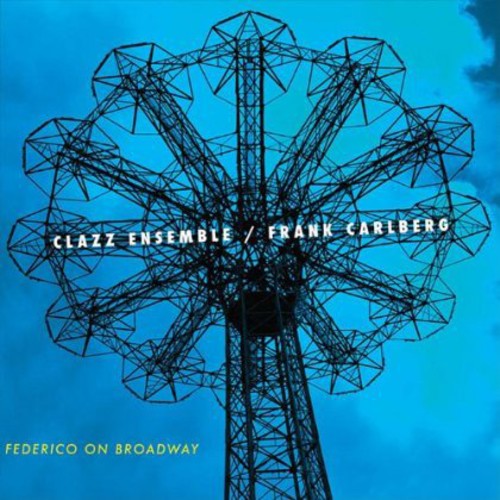 Clazz Ensemble & Frank Carlberg- Federico on Broadway (CD)-BoldPlay