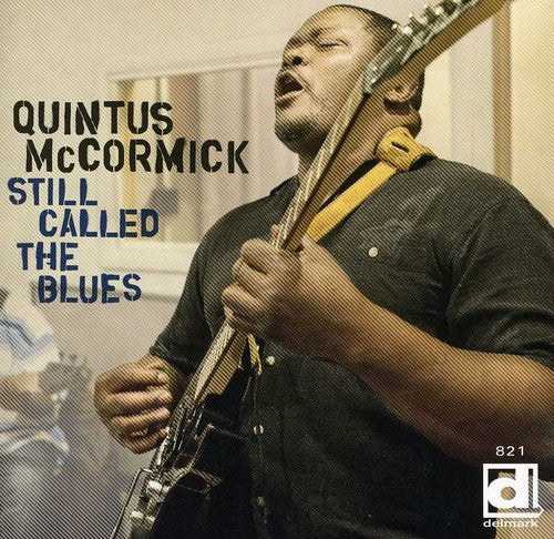 Quintus Mccormick- Still Called The Blues (CD)-BoldPlay