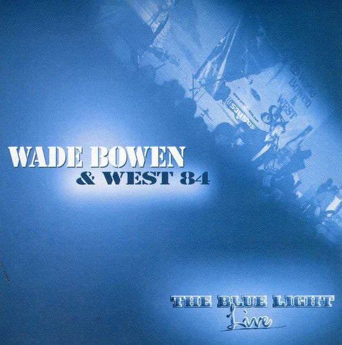 Wade Bowen & West 84- The Blue Light Live (CD)-BoldPlay