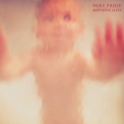 Mike Pride- Birthing Days (CD)-BoldPlay