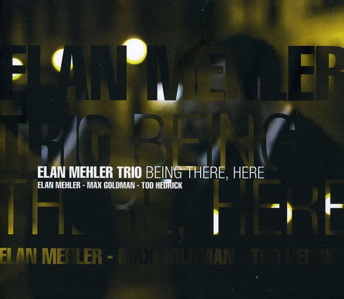 Elan Mehler- Being There, Here (CD)-BoldPlay
