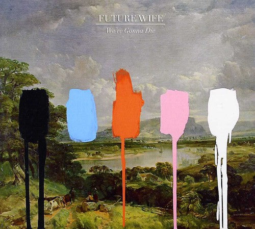 Future Wife- We're Gonna Die (CD)-BoldPlay