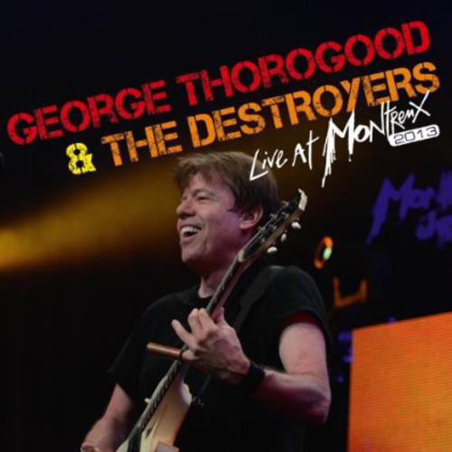 George Thorogood & The Destroyers- Live at Montreux 2013 (CD)-BoldPlay
