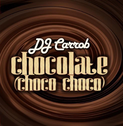 Dj Carrob- Chocolate (CD)-BoldPlay