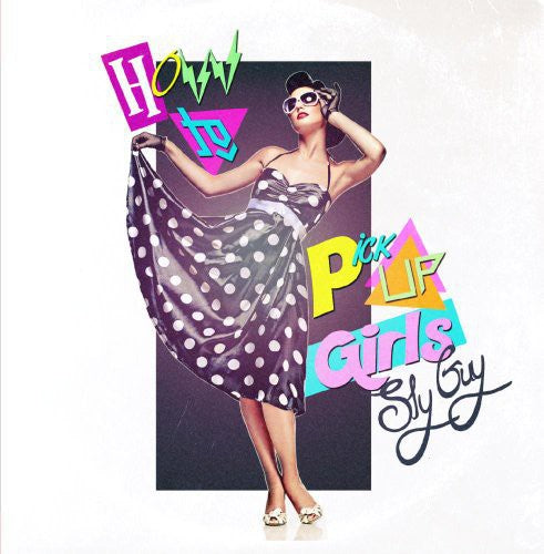 Sly Guy- How to Pick Up Girls (CD)-BoldPlay
