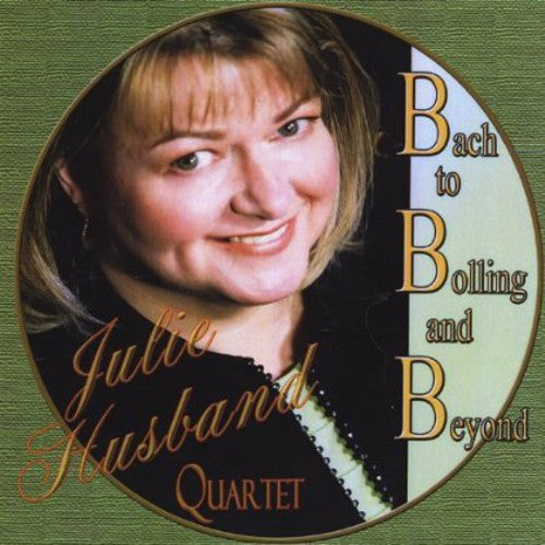 Julie Husband- Bach to Bolling & Beyond (CD)-BoldPlay
