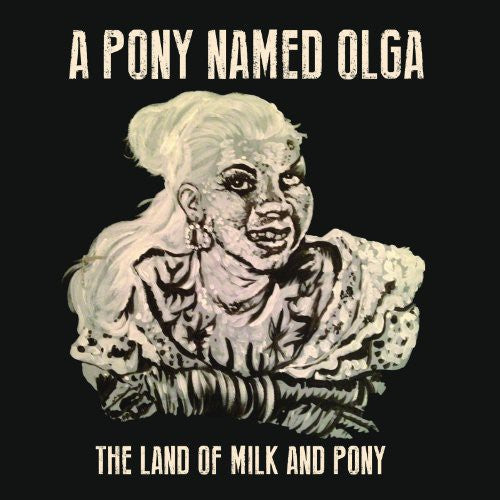 Pony Named Olga- Land of Milk & Pony (Vinyl)-BoldPlay