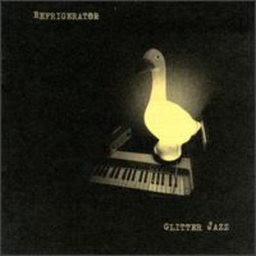 Refrigerator- Glitter Jazz (CD)-BoldPlay