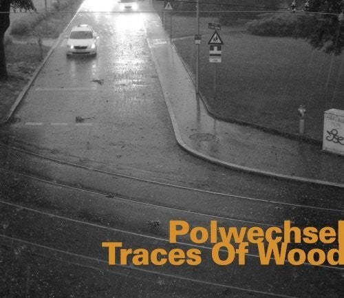 Polwechsel- Traces of Wood (CD)-BoldPlay