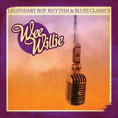 Wee Willie- Legendary Bop Rhythm & Blues Classics: Wee Willie (CD)-BoldPlay