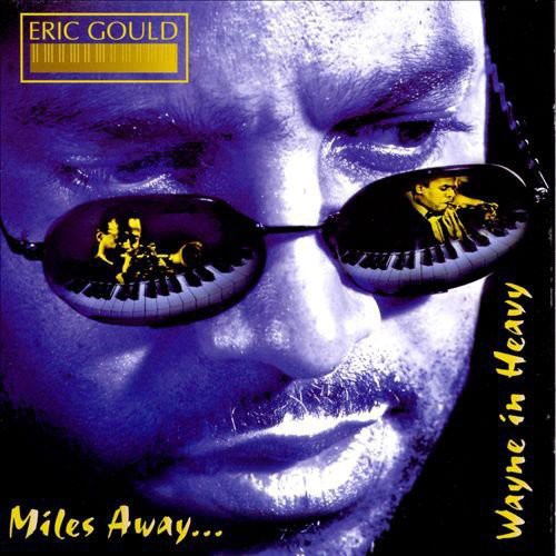 Eric Gould- Miles Away...Wayne In Heavy (CD)-BoldPlay