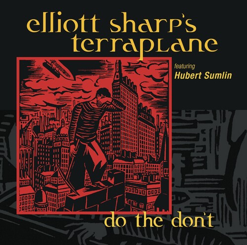 Elliot Sharp's Terraplane- Do The Don't (CD)-BoldPlay