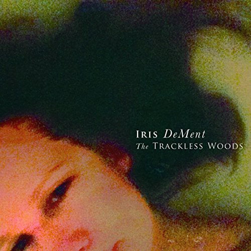 Iris DeMent- Trackless Woods (CD)-BoldPlay