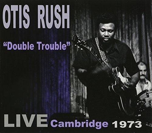 Otis Rush- Double Trouble: Live Cambridge 1973 (CD)-BoldPlay