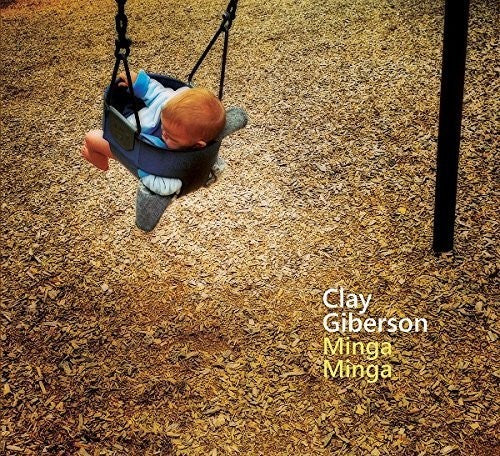 CLAY GIBERSON- Minga Minga (CD)-BoldPlay