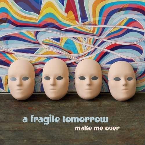 Fragile Tomorrow- Make Me Over [Digipak] (CD)-BoldPlay