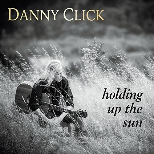 Danny Click- Holding Up the Sun (CD)-BoldPlay