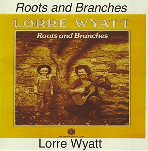 Lorre Wyatt- Roots & Branches (CD)-BoldPlay